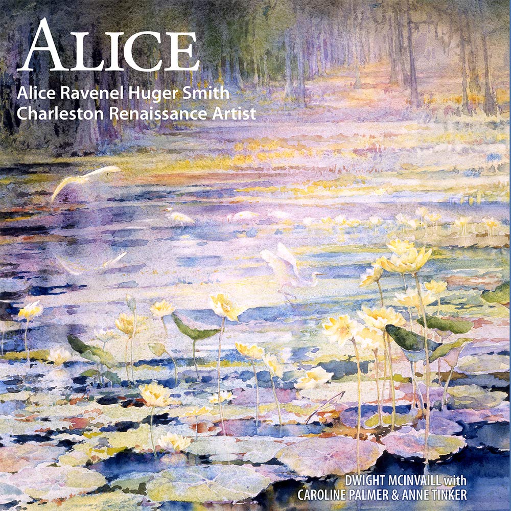 Cover of Alice: Alice Ravenel Huger Smith Charleston Renaissance Artist by Dwight McInvaill
